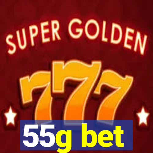 55g bet